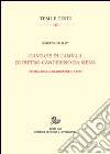 «Cantare di Camilla» di Pietro Canterino da Siena. Storia della tradizione e testi libro di Galbiati Roberto