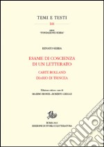 Esame di coscienza di un letterato-Carte Rolland-Diario di trincea. Ediz. critica libro