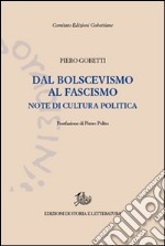 Dal bolscevismo al fascismo. Note di cultura politica libro