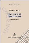 Rivoluzione protestante libro di Gangale Giuseppe