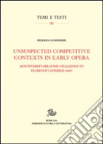 Unsuspected competitive contexts in early opera. Monteverdi's milanese challenge to Florence's Euridice (1600) libro