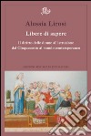 Libere di sapere. Il diritto delle donne all'istruzione dal Cinquecento al mondo contemporaneo libro di Lirosi Alessia