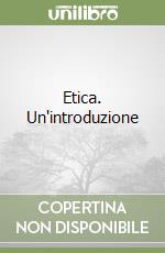 Etica. Un'introduzione