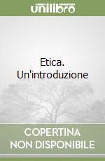 Etica. Un'introduzione libro