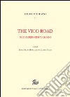 The Vico road. Nuovi percorsi vichiani libro