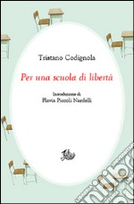 Per una scuola di libertà libro