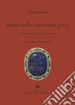 Storia della letteratura greca. Vol. 2: L' età ellenistica e imperiale