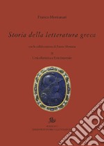 Storia della letteratura greca. Vol. 2: L' età ellenistica e imperiale libro