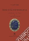 Storia della letteratura greca. Vol. 2: L' età ellenistica e imperiale libro di Montanari Franco Montana Fausto