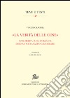 «La verità delle cose». Margherita Luisa D'Orléans: donna e sovrana d'Ancien Régime libro di Lagioia Vincenzo