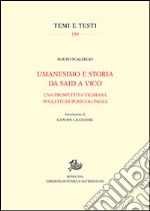 Umanesimo e storia da Said a Vico. Una prospettiva vichiana sugli studi postcoloniali libro