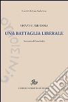 Una battaglia liberale. Discorsi politici (1919-1923) libro di Amendola Giovanni