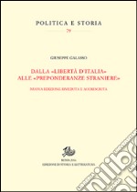 Dalla «libertà d'Italia» alle «preponderanze straniere» libro