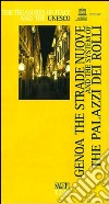Genoa the Strade Nuove and the System of the Palazzi dei Rolli. Ediz. illustrata libro