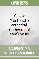 Casale Monferrato cathedral. Cathedral of sant'Evasio libro