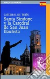 Catedral de Turín. Santa Sindone y la catedral de San Juan Bautista libro di Facchin Laura