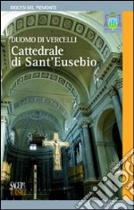 Duomo di Vercelli. Cattedrale di S. Eusebio libro