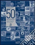 La storia della nautica in 50 edizioni del salone nautico internazionale di Genova. Ediz. italiana e inglese libro