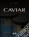 Caviar. A history of desire libro di Rebeiz Peter G.