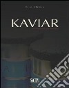 Kaviar. Eine geschichte der sehnsucht libro di Rebeiz Peter G.