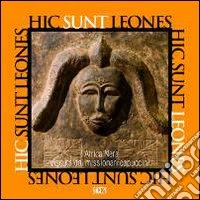 Hic sunt leones. L'Africa Nera vissuta dai missionari cappuccini. Ediz. illustrata libro