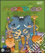 Mordillo. Ediz. illustrata libro