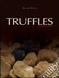 Truffles. The divine earth