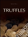 Truffles. The divine earth libro