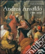 Andrea Ansaldo (1584-1638). Ediz. illustrata