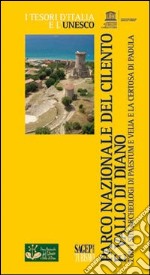 Parco nazionale del Cilento e Vallo di Diano con i siti archeologici di Paestum e Velia e la Certosa di Padula libro