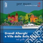 Grandi alberghi e ville della Belle Epoque nel golfo del Tigullio