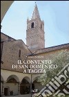 Il Convento di San Domenico a Taggia libro di Bartoletti Massimo