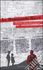 Io, Raimondo Ricci. Storie da un altro pianeta libro