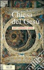 Chiesa del Gesù. Santi Ambrogio e Andrea a Genova libro