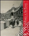 Albaro e la Foce. Genova. Storia dell'espansione urbana del Novecento libro