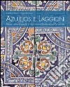 Azulejos e laggioni. Atlante delle piastrelle in Liguria dal Medioevo al XVI secolo libro di Pessa Loredana Ramagli Paolo