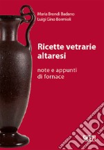 Ricette vetrarie altaresi. Note e appunti di fornace