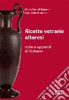 Ricette vetrarie altaresi. Note e appunti di fornace libro