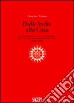 Dalle Indie alla Cina. Le trasformazioni della cartografia per una nuova raffigurazione del mondo 1492-1735