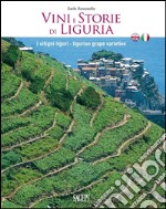 Vini e storie di Liguria. I vitigni liguri. Ediz. italiana e inglese libro