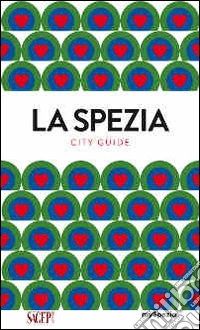 La Spezia. City guide libro