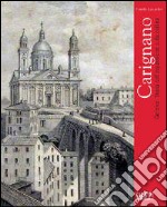 Carignano. Genova. Storia dell'espansione sulla collina libro