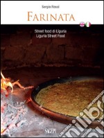 Farinata. Street food di Liguria. Ediz. italiana e inglese libro