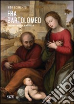 Fra Bartolomeo. Sacra famiglia a modello. Ediz. illustrata libro