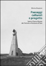 Paesaggi culturali e progetto. Verso il Parco museo del petrolio a Fornovo di Taro libro