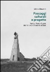 Paesaggi culturali e progetto. Verso il Parco museo del petrolio a Fornovo di Taro libro di Bruzzone Monica