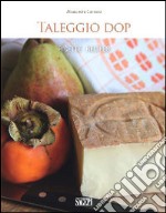 Taleggio. Ricette-recipes. Ediz. bilingue