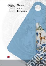 Museo delle ceramica. Civici musei Savona. Ediz. inglese libro