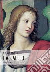 Raffaello. Opera prima. Ediz. illustrata libro