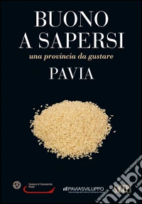 Pavia. Una provincia da gustare